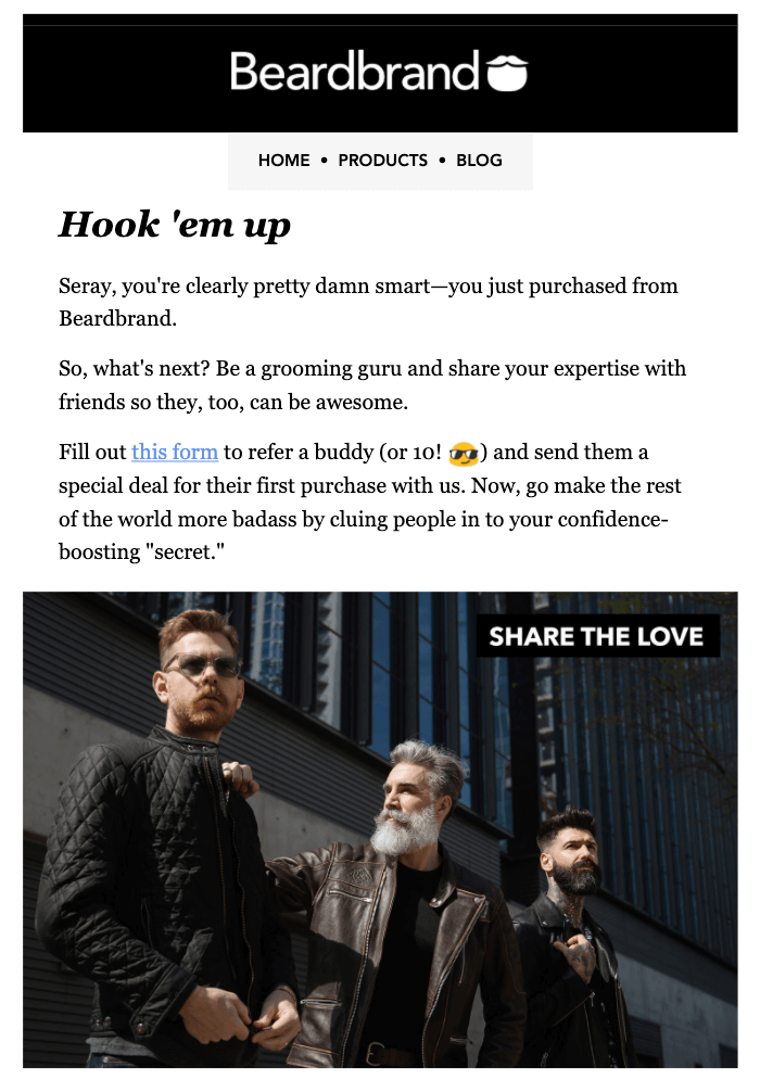 Beardbrand post-purchase referral email example with the subject line your friends will thank you offering a special deal for referred friends