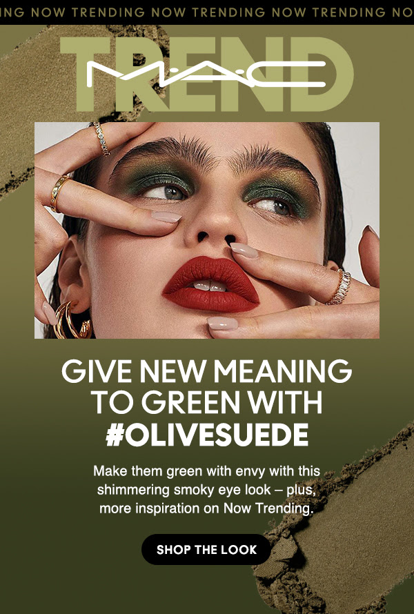 MAC Cosmetics trending product email featuring an olive suede look with a Shop the Look call to action button